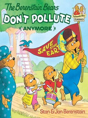 cover image of The Berenstain Bears Don't Pollute (Anymore)